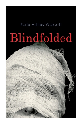 Blindfolded: Murder Mystery Novel - Walcott, Earle Ashley