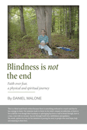 Blindness is not the end: Faith over fear, a physical and spiritual journey