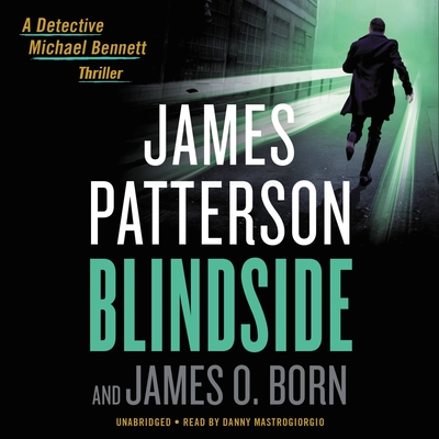 Blindside - Patterson, James, and Born, James O, and Mastrogiorgio, Danny (Read by)