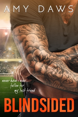Blindsided: A Best Friends to Lovers Standalone - Daws, Amy