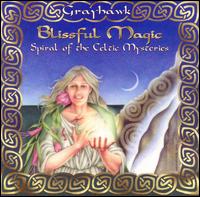 Blissful Magic: Spiral of the Celtic Mysteries - Grayhawk & Helene Hess