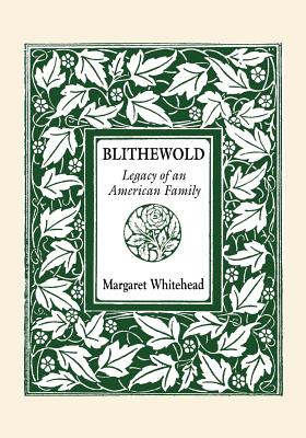 Blithewold: Legacy of an American Family - Whitehead, Margaret