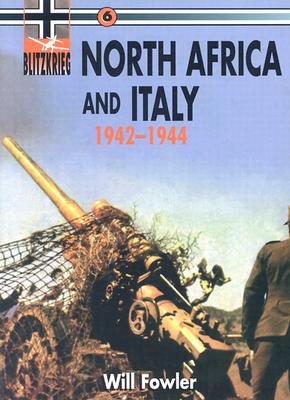 Blitzkrieg 6: North Africa & Italy 1942-1944 - Fowler, Will