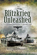 Blitzkrieg Unleashed: The German Invasion of Poland 1939
