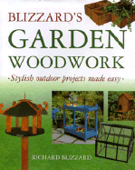 Blizzard's Garden Woodwork: Stylish Outdoor Projects Made Easy