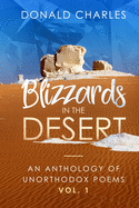 Blizzards in the Desert: An Anthology of Unorthodox Poems Vol. 1