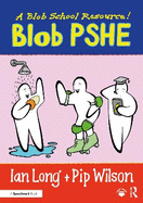 Blob Pshe: A Blob School Resource