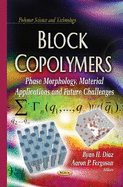 Block Copolymers: Phase Morphology, Material Applications and Future Challenges