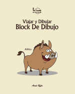 Block de Dibujo: Viajar Y Dibujar: Africa