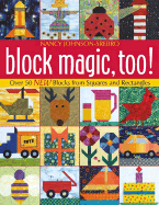 Block Magic, Too: Over 50 New Blocks from Squares and Rectangles - Johnson-Srebro, Nancy, and C&t Publishing
