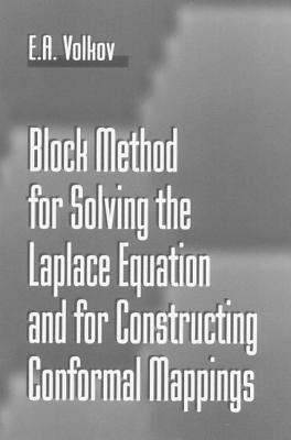 Block Method for Solving the Laplace Equation and for Constructing Conformal Mappings - Volkov, Evgenii A