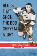 Block That Shot: The Bob Chrystal Story