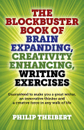 Blockbuster Book of Brain Expanding, Creativity - Guaranteed to make you a great writer, an innovative thinker and a creative force in any wal