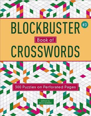 Blockbuster Book of Crosswords 3: Volume 3 - Norris, Rich (Editor)