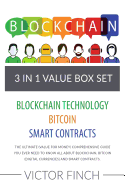 Blockchain: 3 Manuscripts - Blockchain Technology, Bitcoin (Digital Currencies), Smart Contracts: The Ultimate (Value for Money) Comprehensive Guide