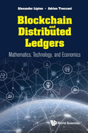 Blockchain and Distributed Ledgers: Mathematics, Technology, and Economics
