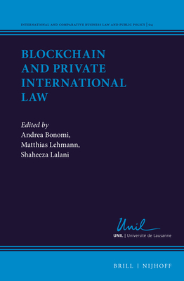 Blockchain and Private International Law - Bonomi, Andrea (Editor), and Lehmann, Matthias (Editor), and Lalani, Shaheeza (Editor)