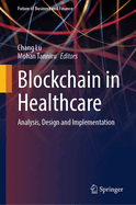 Blockchain in Healthcare: Analysis, Design and Implementation
