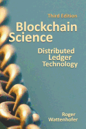 Blockchain Science: Distributed Ledger Technology