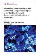 Blockchain, Smart Contracts and Distributed Ledger Technologies in the Built Environment: Key concepts, technologies, and applications