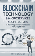 Blockchain Technology & Microservices Architecture: A Non-Programmer