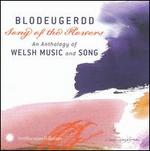 Blodeugerdd Song of the Flowers
