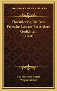 Bloemlezing Uit Den Friesche Lusthof En Andere Gedichten (1862)