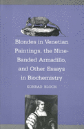 Blondes in Venetian Paintings, the Nine-Banded Armadillo, and Other Essays in Bi