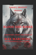 Blood and Roses: A Max Marchino Mystery