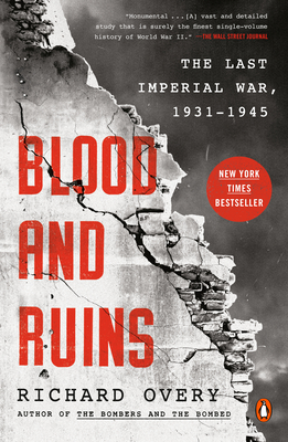 Blood and Ruins: The Last Imperial War, 1931-1945 - Overy, Richard
