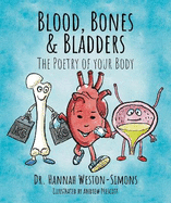 BLOOD, BONES & BLADDERS: The Poetry Of Your Body - A collection of rhyming, illustrated poems for children about the human body