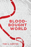 Blood-Bought World: Jesus, Idols, and the Bible