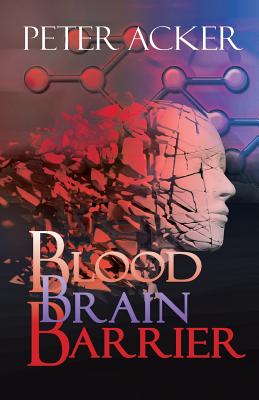 Blood Brain Barrier - Acker, Peter