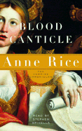 Blood Canticle - Rice, Anne, Professor, and Spinella, Stephen (Read by)