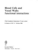 Blood Cells and Vessel Walls: Functional Interactions: In Honour of Dr. J. L. Gowans, Frs