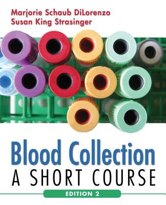 Blood Collection: A Short Course - Di Lorenzo, Marjorie Schaub, and Strasinger, Susan King, Da, Mt(ascp)