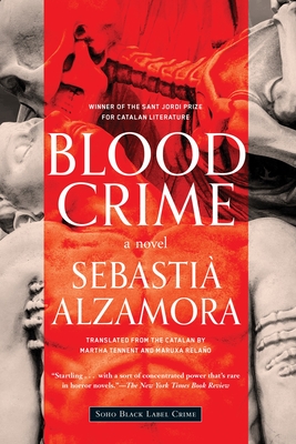 Blood Crime - Alzamora, Sebastia, and Relano, Maruxa (Translated by), and Tennent, Martha (Translated by)