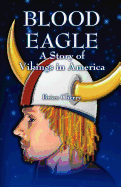 Blood Eagle: A Story of Vikings in America