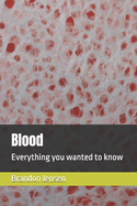 Blood: Everything you wanted to know