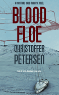 Blood Floe: Conspiracy, Intrigue, and Multiple Homicide in the Arctic