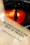 Blood Fusion 3 The Trap Of Dragfo