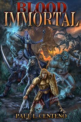 Blood Immortal - Centeno, Paul L