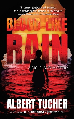 Blood Like Rain: A Big Island Mystery - Tucher, Albert