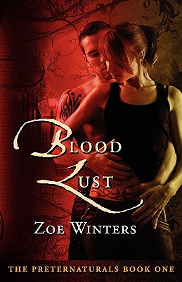 Blood Lust (Preternaturals Book 1) - Winters, Zoe