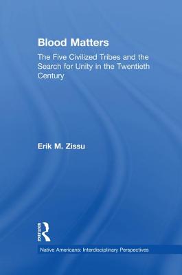 Blood Matters: Five Civilized Tribes and the Search of Unity in the 20th Century - Zissu, Erik March