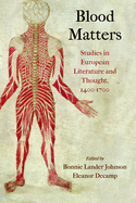 Blood Matters: Studies in European Literature and Thought, 14-17