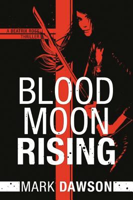 Blood Moon Rising - Dawson, Mark