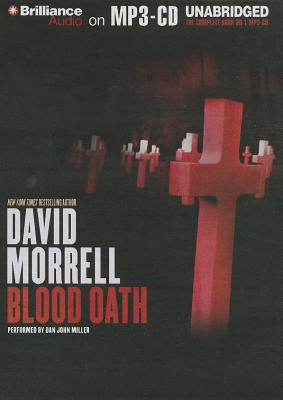 Blood Oath - Morrell, David, and Miller, Dan John (Read by)