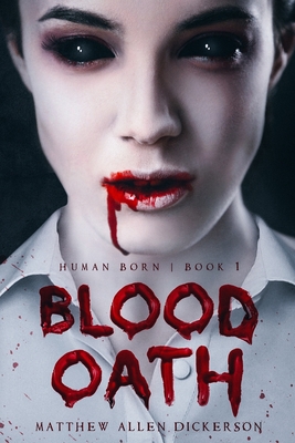 Blood Oath - Dickerson, Matthew Allen