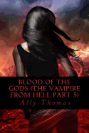 Blood of the Gods (the Vampire from Hell Part 5)